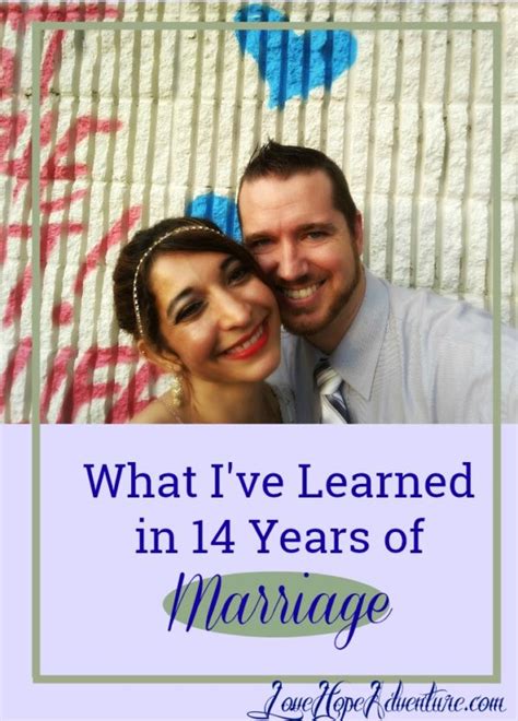 What Ive Learned In 14 Years Of Marriage Love Hope Adventure