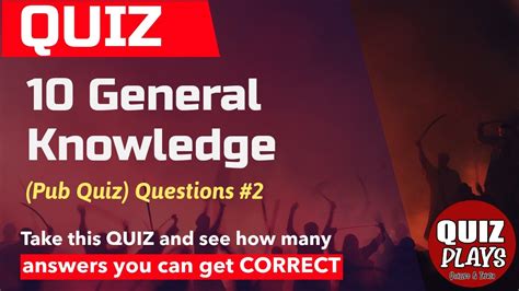 Trivia Quiz 10 General Knowledge Pub Quiz Questions Part 2 How