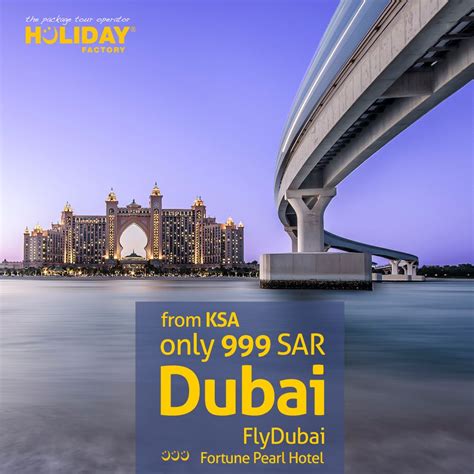 Dubai Holiday Package For 999 Sar From Ksa Incl Flights Hotel