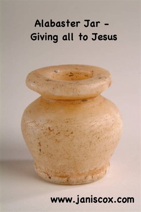 Alabaster Jar Giving All To Jesus Growing Through Gods Word