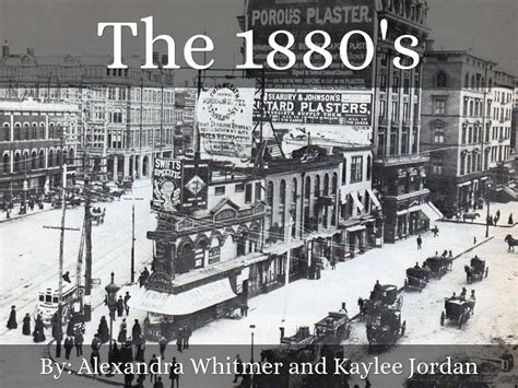 The 1880s By Aakayleejordan