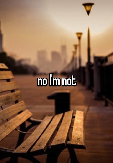 No Im Not