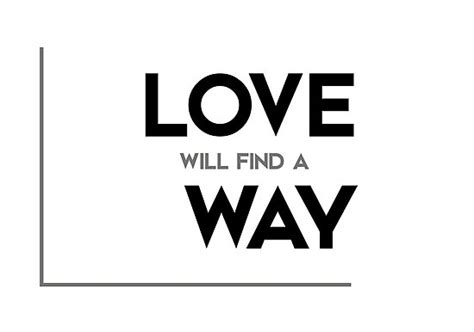 Love Will Find A Way Modern Quotes Posters By Razvandrc Redbubble