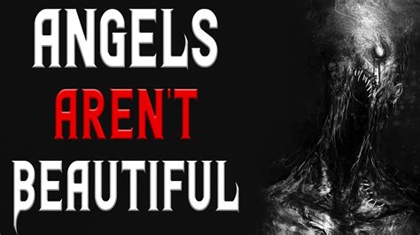 Angels Arent Beautiful Scary Stories Creepypasta Nosleep Stories