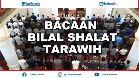 Bacaan Bilal Shalat Tarawih 11 Rakaat Lengkap Latin Dan Artinya Doa