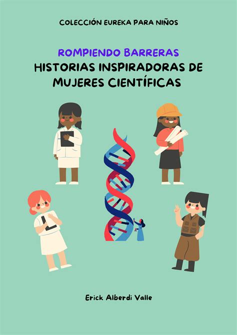 Rompiendo Barreras Historias Inspiradoras De Mujeres Científicas