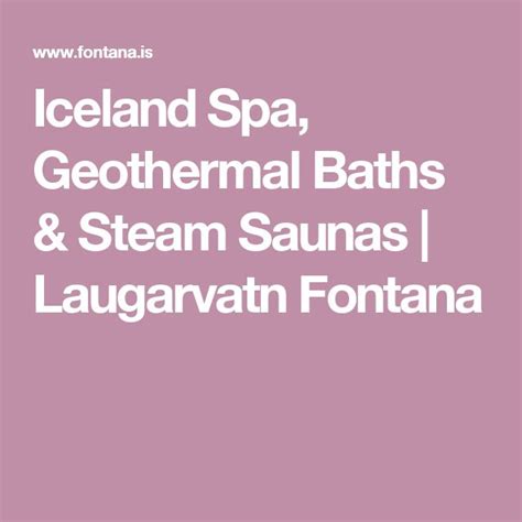 Iceland Spa Geothernal Baths And Steam Saunas Laugavatn Fontana