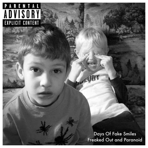 Days Of Fake Smiles Freaked Out And Paranoid Lyrics And Tracklist Genius