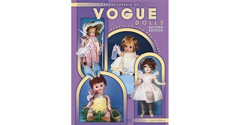 Collectors Encyclopedia Of Vogue Dolls Identification And Values By