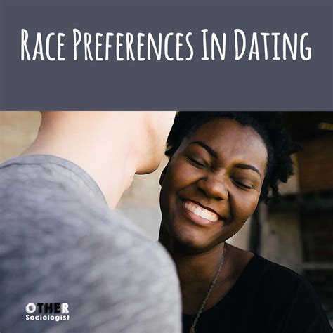 racial preferences in dating the other sociologist