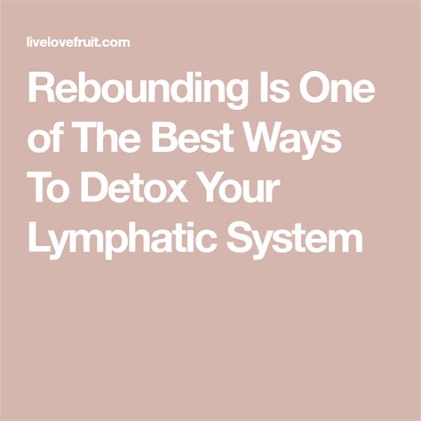Rebounding Is One Of The Best Ways To Detox Your Lymphatic System