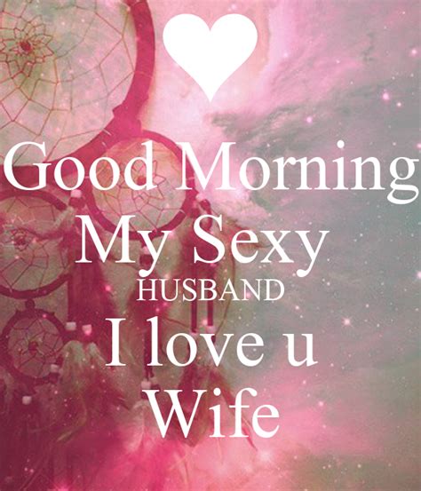 Good Morning My Sexy Husband I Love U Wife Poster Wife Keep Calm O