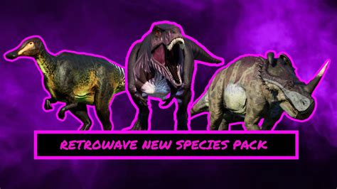 Retrowave New Species Pack Jurassic World Evolution Youtube