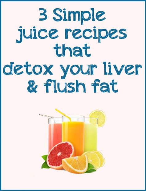 Water Detox 3 Juice Recipes That Detox Your Liver And