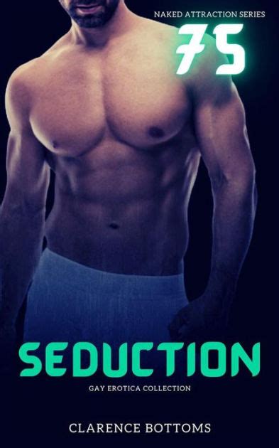 Seduction Gay Erotica Collection Naked Attraction Series Volume 1