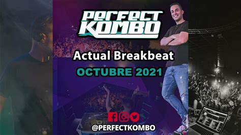 Perfect Kombo Actual Breaks Octubre 2021 Breakbeat Dj Mix Youtube