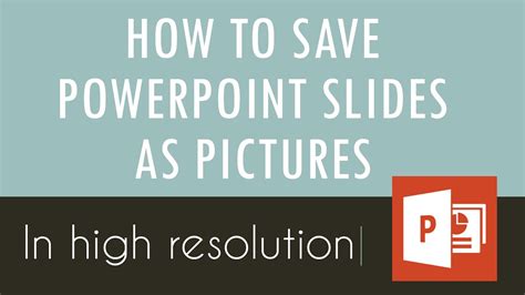 Save Powerpoint As High Resolution Photo Youtube