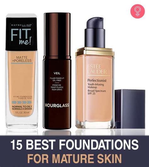 15 Best Foundations For Mature Skin With Full Coverage Foundation For