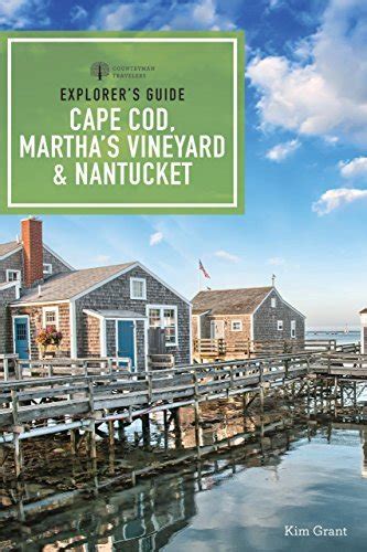 Explorers Guide Cape Cod Marthas Vineyard And Nantucket By Kim Grant