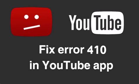 How To Fix Error 410 In Youtube App Droidkat