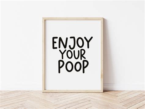 Enjoy Your Poop Bathroom Art Print Bathroom Print Fun Bath Etsy