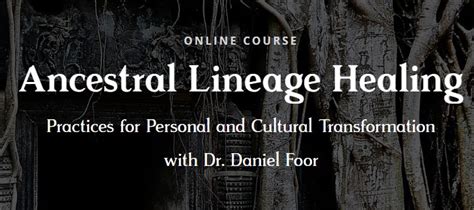 Dr Daniel Foor Ancestral Lineage Healing Practices For Personal And