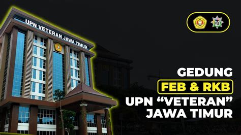 Introducing Gedung Feb Dan Ruang Kuliah Bersama Rkb Upn Veteran Jawa Timur Youtube