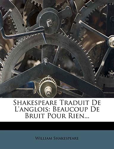 Shakespeare Traduit De L Anglois Beaucoup De Bruit Pour Rien By