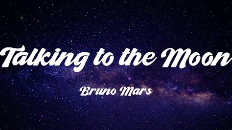 Bruno Mars Talking To The Moon Lyrics Youtube