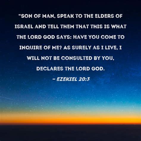 Ezekiel 203 Son Of Man Speak To The Elders Of Israel And Tell Them