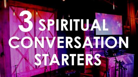 3 Spiritual Conversation Starters Youtube