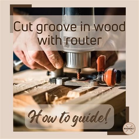 How To Cut A Groove In Wood With A Router 5 Easy Steps