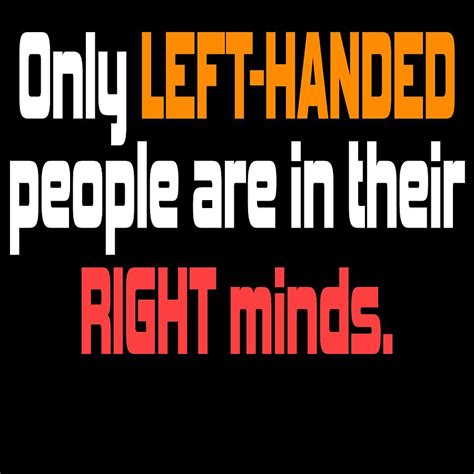 A Lefty Tee For Left Handed People Saying Only Lefthanded People Are In