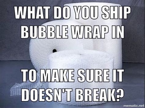 A Meme About Bubble Wrap Funny Memes Bubbles Memes