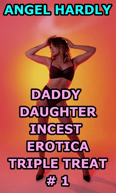 Daddy Daughter Incest Erotica Triple Treat 1 Payhip