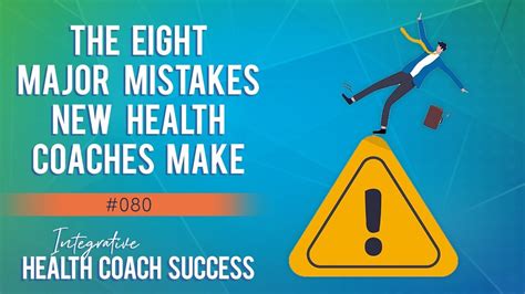 How To Avoid The 8 Major Mistakes New Health Coaches Make Youtube