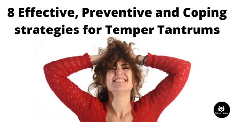 8 Effective Preventive And Coping Strategies For Temper Tantrums
