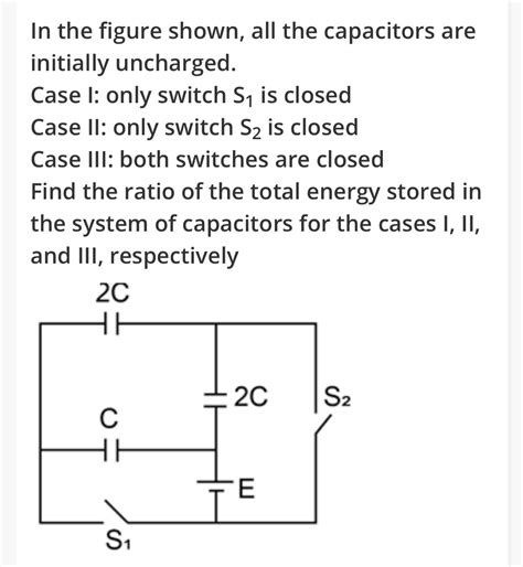 In The Given Circuit Diagram Capacity C1 3c And Capacity C2 6c