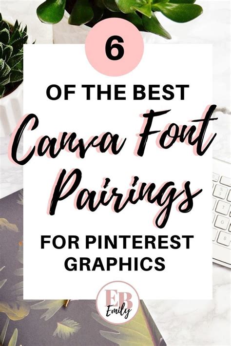 6 Of The Best Canva Font Pairings For Pins Font Pairing Canva