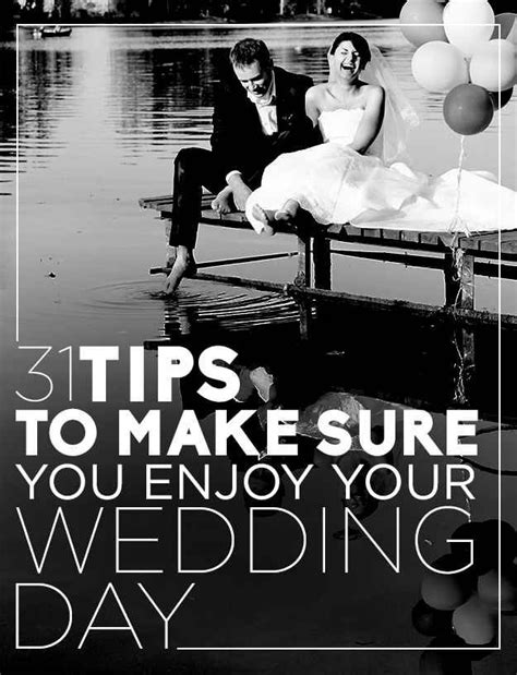 31 Tips To Make Sure You Enjoy Your Wedding Day Wedding Day Wedding
