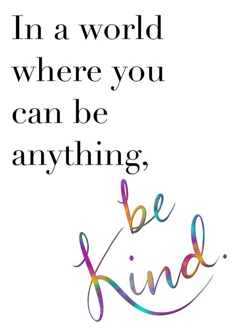 Kindness Quotation Print In A World Where You Can Be Anything Be