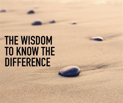 The Wisdom To Know The Difference The Meaningful Life Center