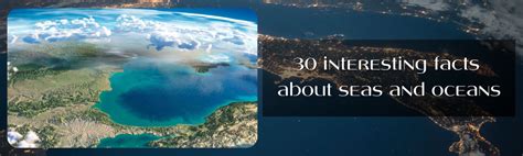 30 Interesting Facts About The Seas And Oceans A Thousand Facts