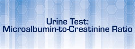 Urinary albumin/creatinine ratio (uacr) in a random spot urine is the easiest method to screen for albuminuria. Urine Test: Microalbumin-to-Creatinine Ratio
