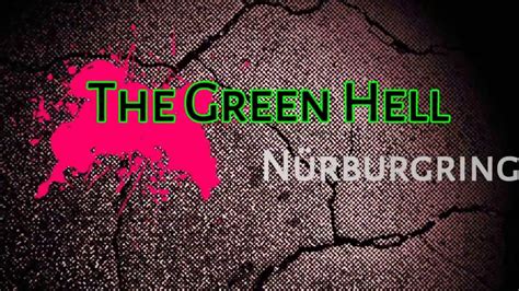 The Green Hell Nürburgring Youtube