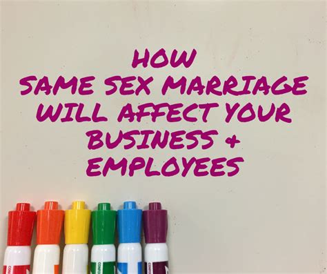 how same sex marriage will affect your business and employees