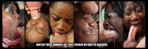 Watch These Whores Get Face Fucked On Ghetto Gaggers Sex Forum All