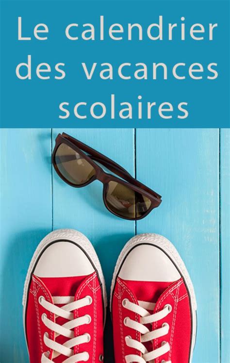 Le Calendrier Des Vacances Scolaires 2018 2019 Calendrier Vacances