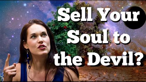 How To Sell Your Soul To The Devil Or Not Spirituality Teal Swan