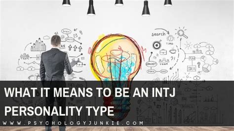 What It Means To Be An Intj Personality Type Psychology Junkie